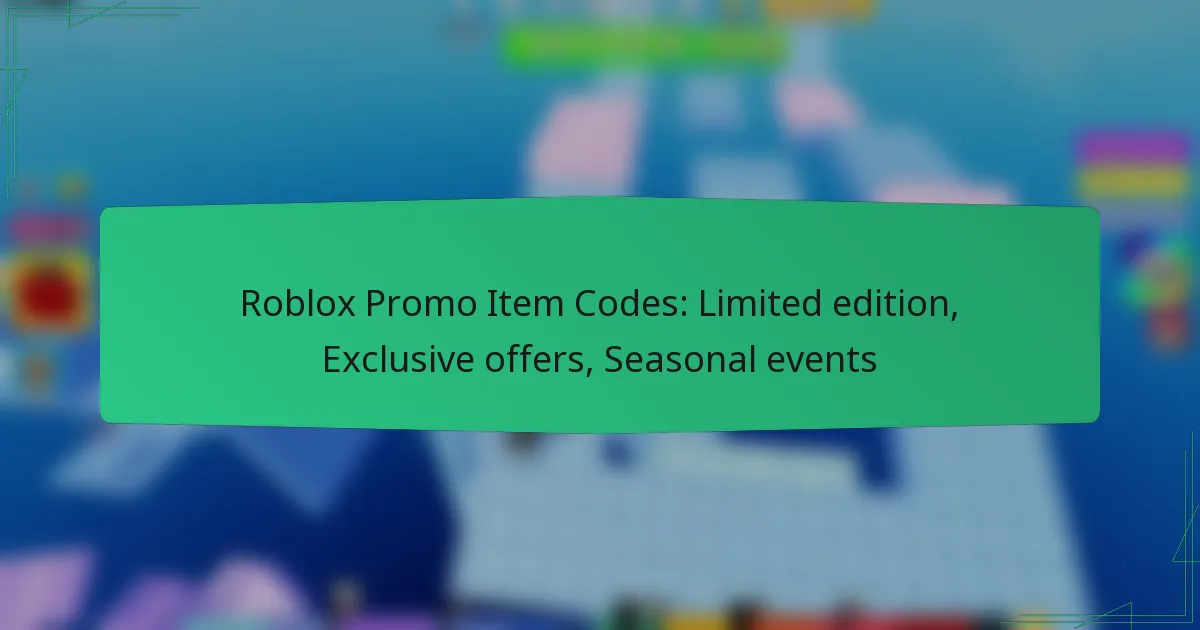 Roblox Promo Item Codes: Limited edition, Exclusive offers, Seasonal events