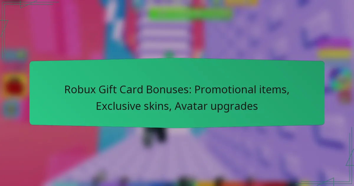 Robux Gift Card Bonuses: Promotional items, Exclusive skins, Avatar upgrades