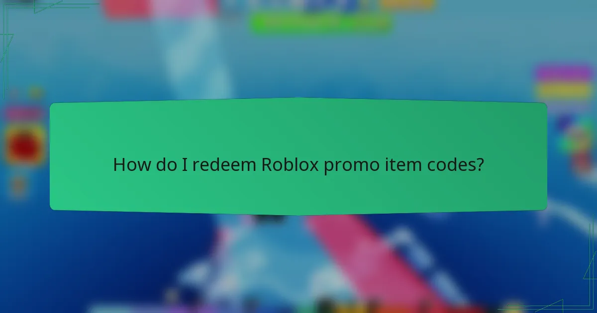 How do I redeem Roblox promo item codes?
