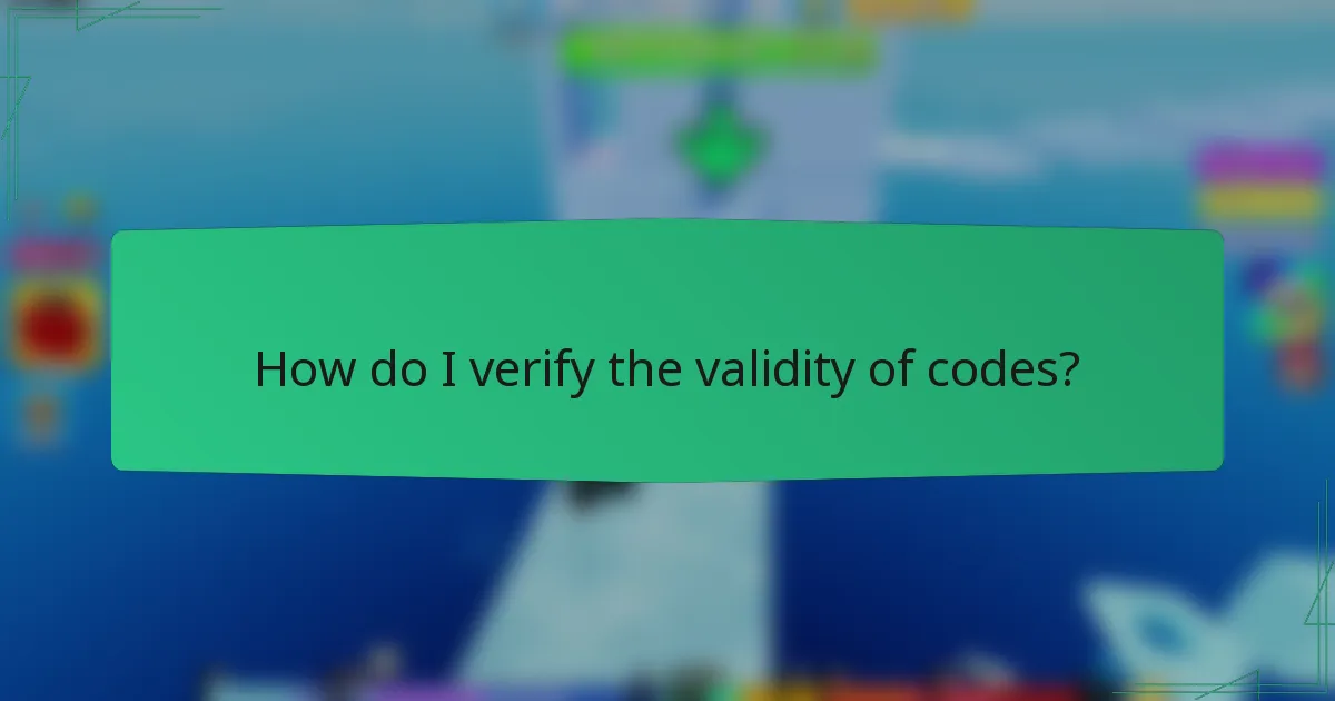 How do I verify the validity of codes?