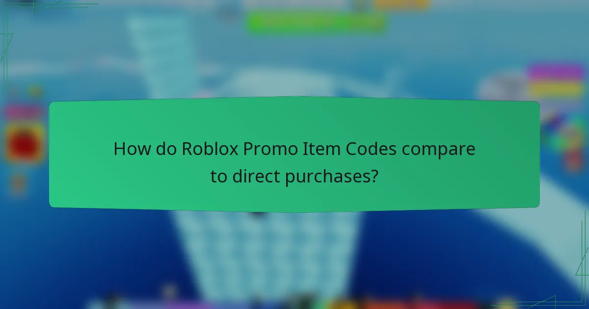 How do Roblox Promo Item Codes compare to direct purchases?