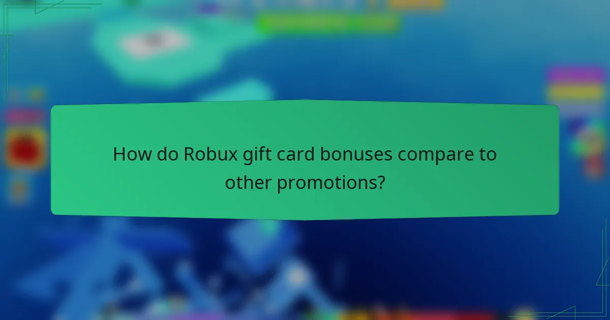 How do Robux gift card bonuses compare to other promotions?