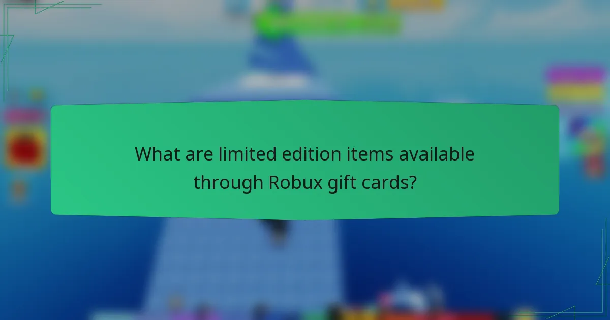 What are limited edition items available through Robux gift cards?