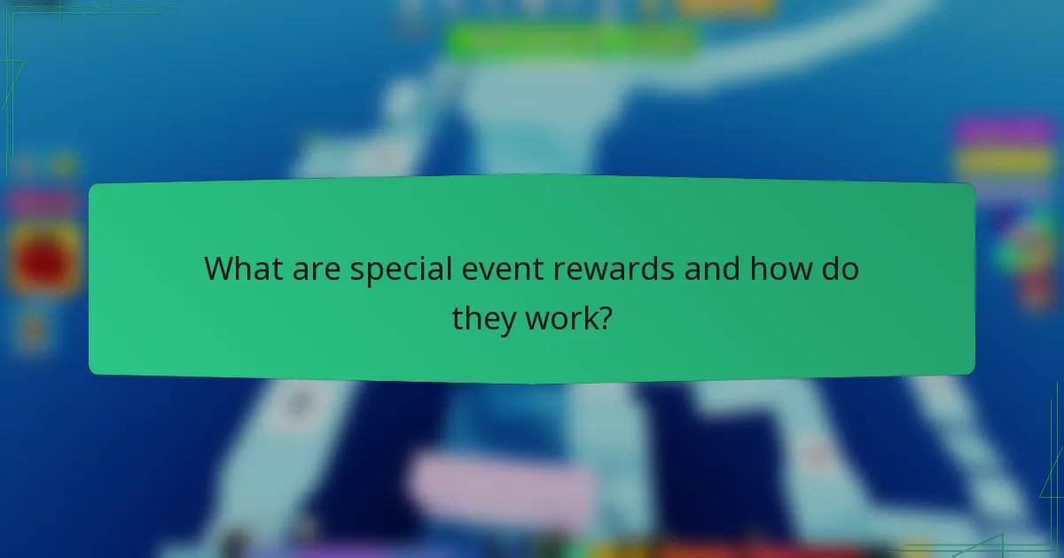 What are special event rewards and how do they work?