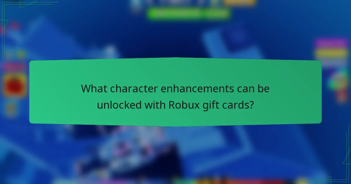 What character enhancements can be unlocked with Robux gift cards?