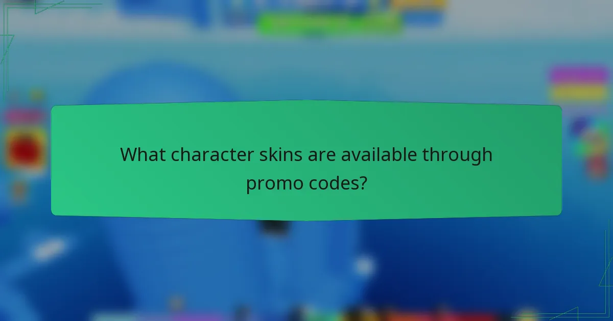 What character skins are available through promo codes?