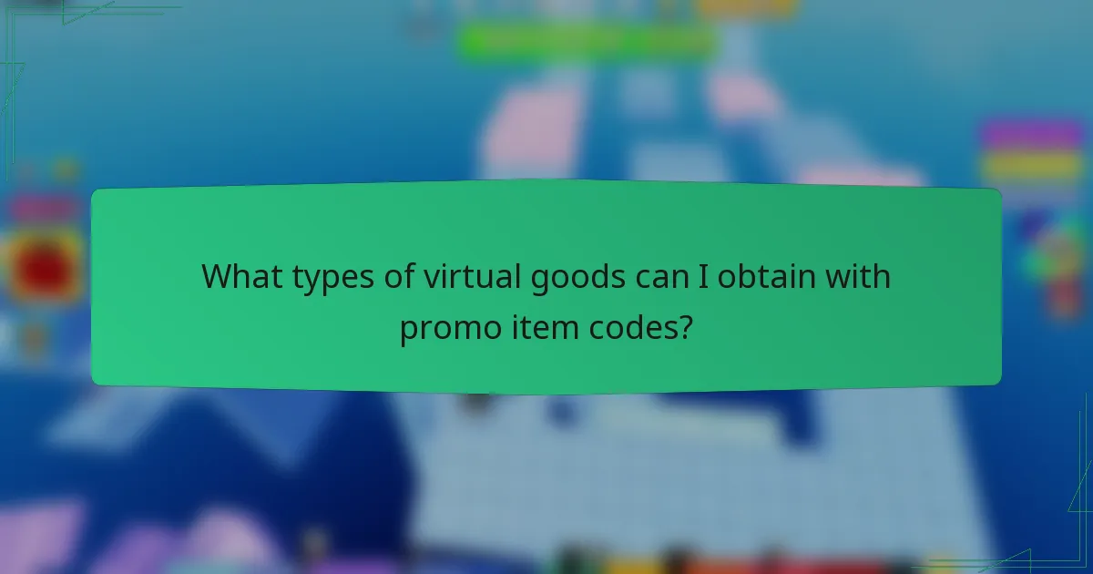 What types of virtual goods can I obtain with promo item codes?