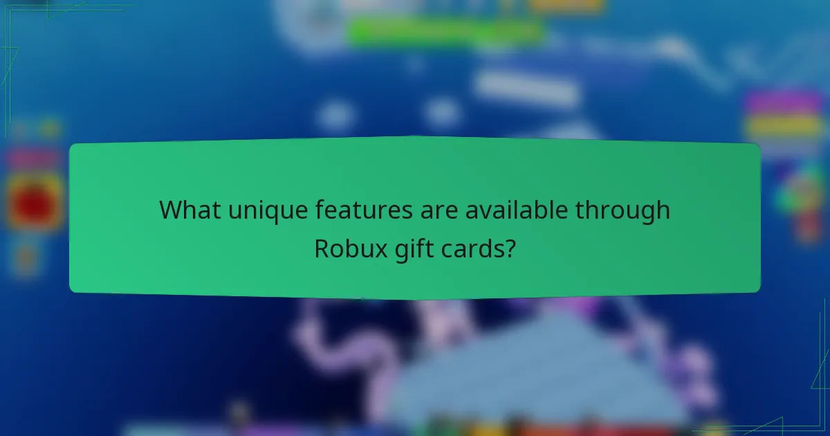 What unique features are available through Robux gift cards?