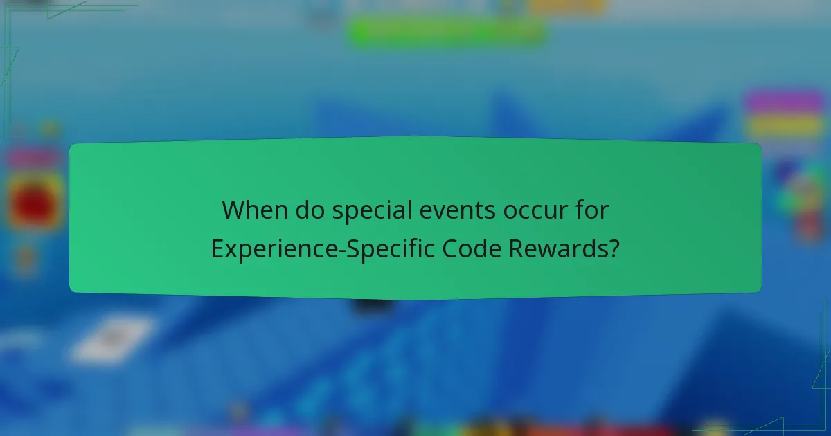 When do special events occur for Experience-Specific Code Rewards?