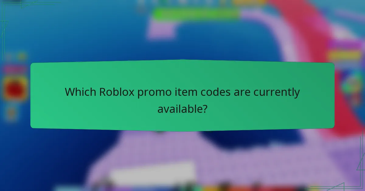 Which Roblox promo item codes are currently available?